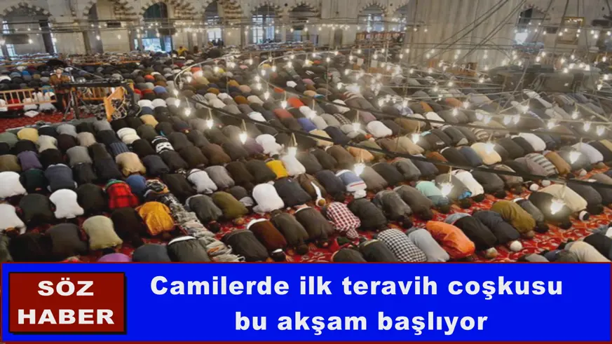 Camilerde ilk teravih coşkusu  bu akşam başlıyor