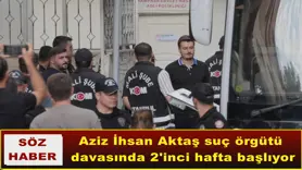Aziz İhsan Aktaş suç örgütü  davası