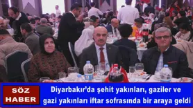 Şehit yakınları ve gaziler ilk iftarda bir araya geldi