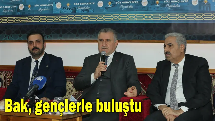 Bak, gençlerle buluştu