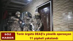 Terör örgütü DEAŞ’a yönelik operasyon
