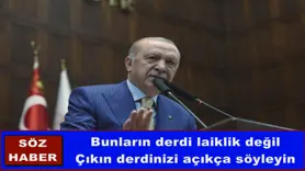 Çıkın derdinizi açıkça söyleyin