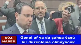 Genel af ya da şahsa özgü  bir düzenleme olmayacak