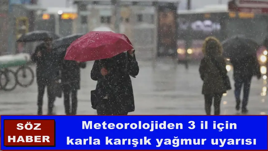 Meteorolojiden 3 il için  karla karışık yağmur uyarısı
