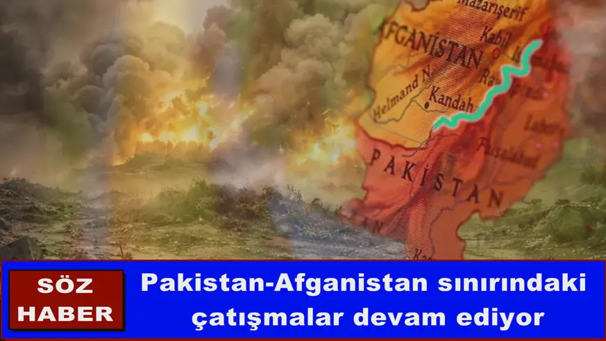 Pakistan-Afganistan sınırındaki çatışmalar devam ediyor