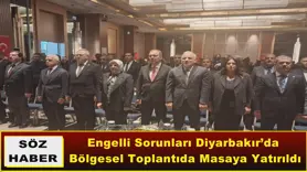 Engelli Sorunları Diyarbakır’da Bölgesel Toplantıda Masaya Yatırıldı