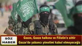 Gazze'de yabancı yönetimi kabul etmeyeceğiz