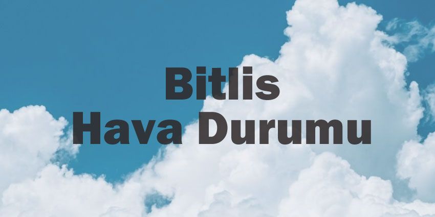 Bitlis hava durumu | Bitlis için bugün, yarın ve 5 günlük hava durumu? 29 April 2024