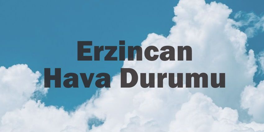 Erzincan hava durumu | Erzincan için bugün, yarın ve 5 günlük hava durumu? 29 April 2024