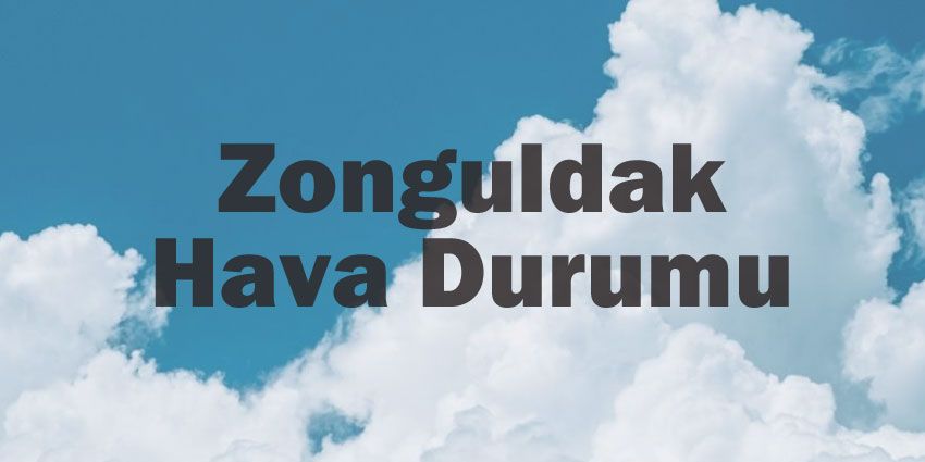 Zonguldak hava durumu | Zonguldak için bugün, yarın ve 5 günlük hava durumu? 29 April 2024